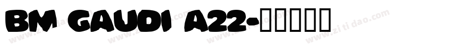 BM gaudi A22字体转换